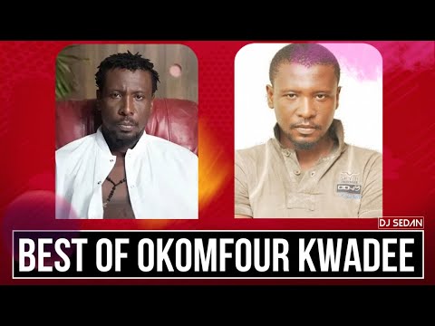 Best Of Okomfour Kwadee | DJ Sedan, Ofie Nipa, Abrantee, Atta Adwoa, P4, Obaa No, Meyere Ne Mempena