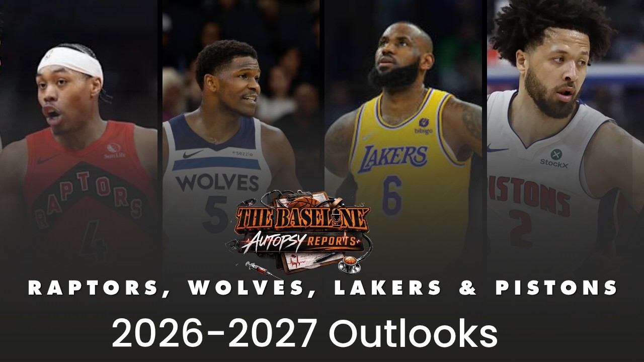 The 2026 Autopsy Reports: Lakers, Timberwolves, Pistons, Raptors