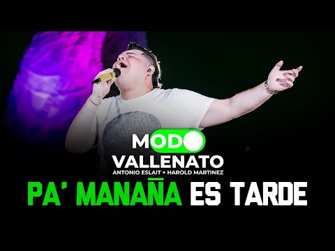 PA´ MAÑANA ES TARDE  (EL TORNILLO) - ANTONIO ESLAIT & HAROLD MARTINEZ - MODO VALLENATO