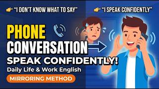 English Phone Conversation Practice | Daily Life & Work | Learn English with the Mirroring Method