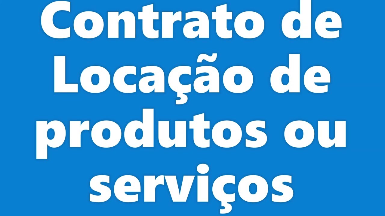 Locação de Produtos ou Serviços.