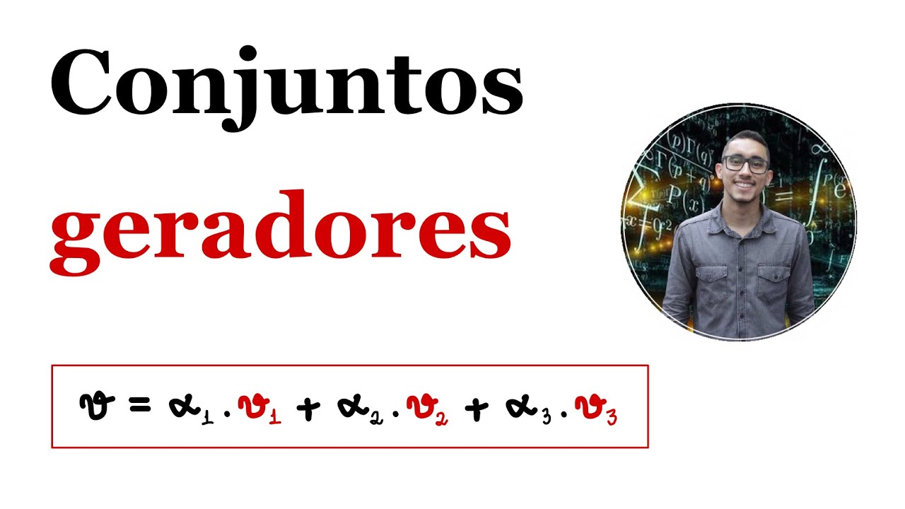 Álgebra Linear - Conjuntos geradores