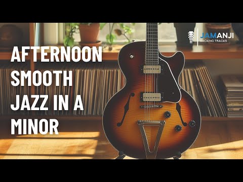 Afternoon Smooth Jazz Flow Backing Track in A Minor
