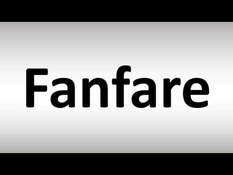 How to Pronounce Fanfare