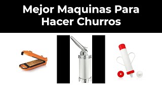 5 Mejor Maquinas Para Hacer Churros en 2021