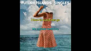 Future Islands - Sun in the morning | Subtitulado Español + Inglés | Lyrics