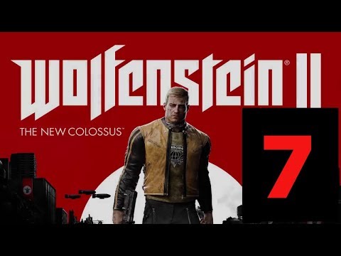 Wolfenstein 2 The New Colossus | Gameplay Walkthrough | Part 7 | PS4 | No Commentary