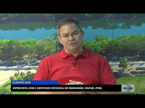 Entrevista com o Deputado Estadual do Maranhão, Rafael (PSB) 20 09 2022