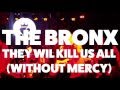 The Bronx - They Will Kill Us All (Without Mercy)
