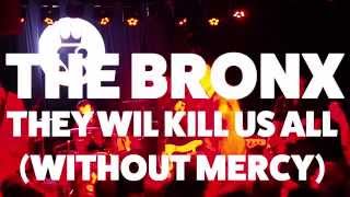 The Bronx - They Will Kill Us All (Without Mercy)