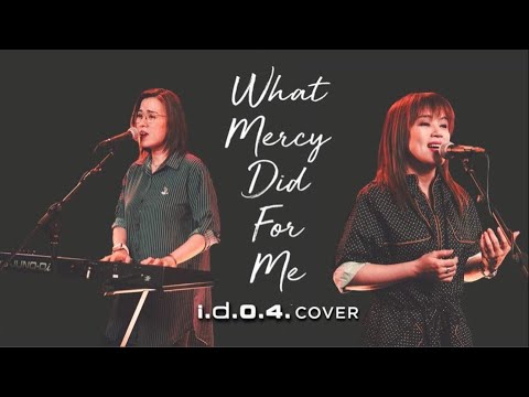 WHAT MERCY DID FOR ME - I.D.O.4. (Acoustic Cover) Praise and Worship with Lyrics