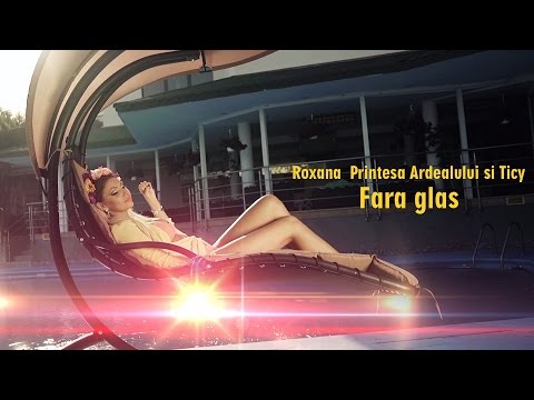 Roxana Printesa Ardealului si Ticy - Fara glas [Full HD]