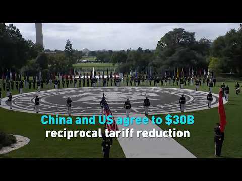 China and US agree to $30B reciprocal tariff reduction