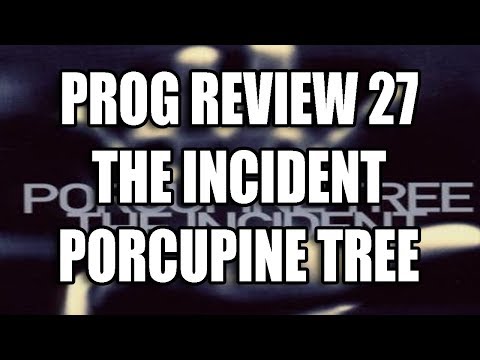 Prog Review 27 - The Incident - Porcupine Tree