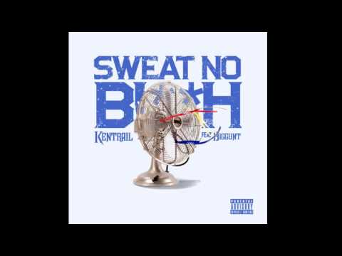 Kentrail Sweat No Bitch