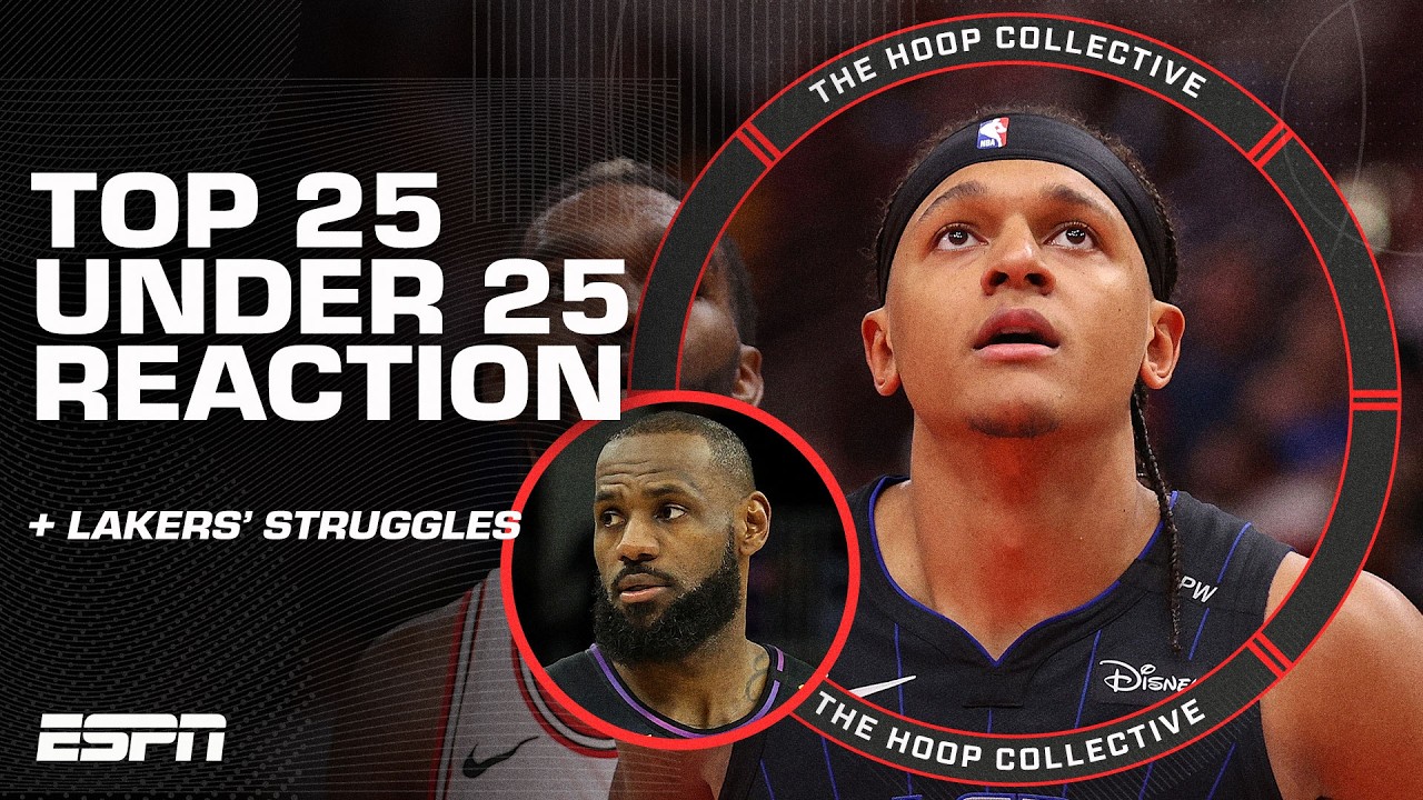 Top 25 Players Under 25 & Concern for Struggling Lakers | The Hoop Collective