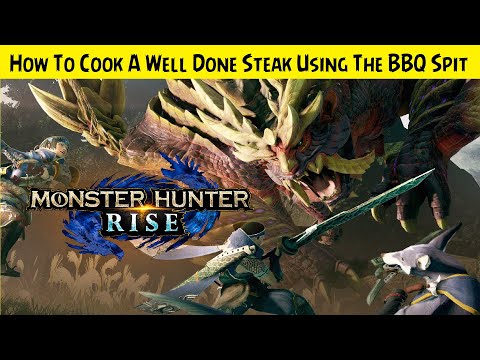 Monster Hunter Rise 💠 How To Cook A Well Done Steak Using BBQ Spit - READ BELOW