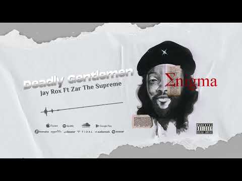 Jay Rox Feat. Zar The Supreme - Deadly Gentlemen (Official Audio)
