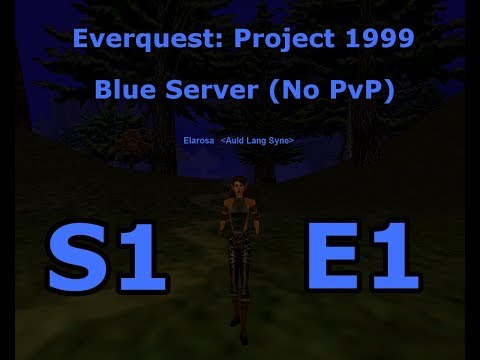 Let's Play Everquest: P1999 Blue - Elarosa Season 1 Episode 1