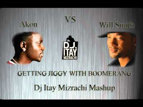 Akon vs Will Smith - Getting Jiggy With Boomerang (Dj itay mizrachi mashup)