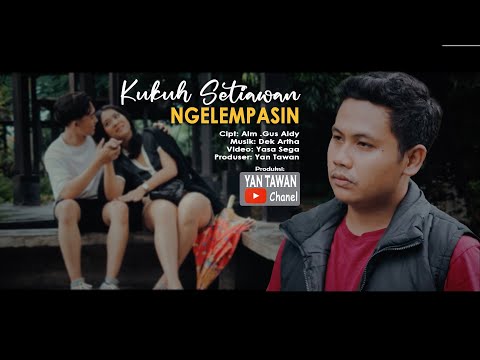 Yan Tawan Productions :  Kukuh Setiawan - Ngelempasin (Official Video Klip Musik)