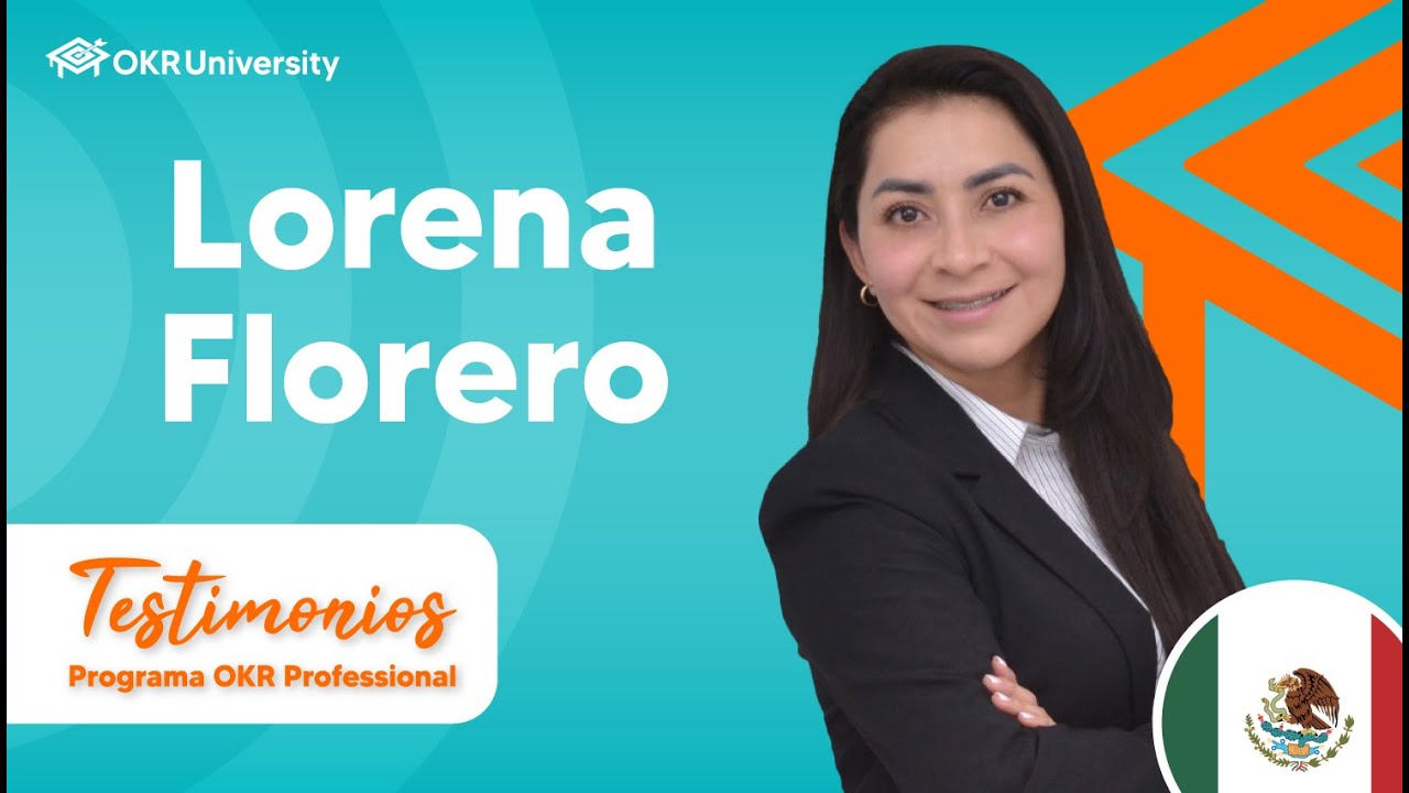 ✅Lorena Florero Serralde | Testimonios - Programa OKR Professional