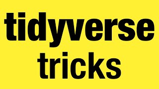 Tidyverse in R - tips & tricks