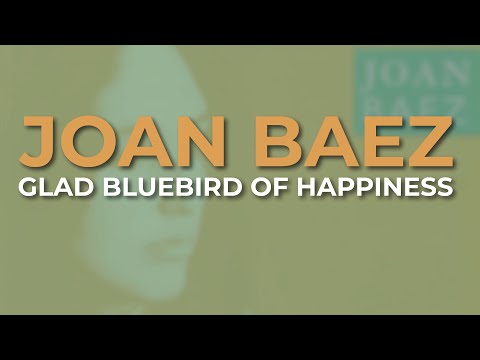 Joan Baez - Glad Bluebird Of Happiness (Official Audio)
