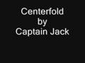 Captain Jack - Centerfold 