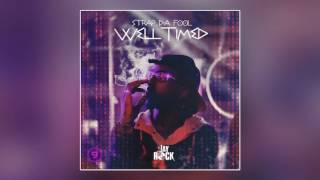 Strap Da Fool - Well Timed (Full Mixtape)