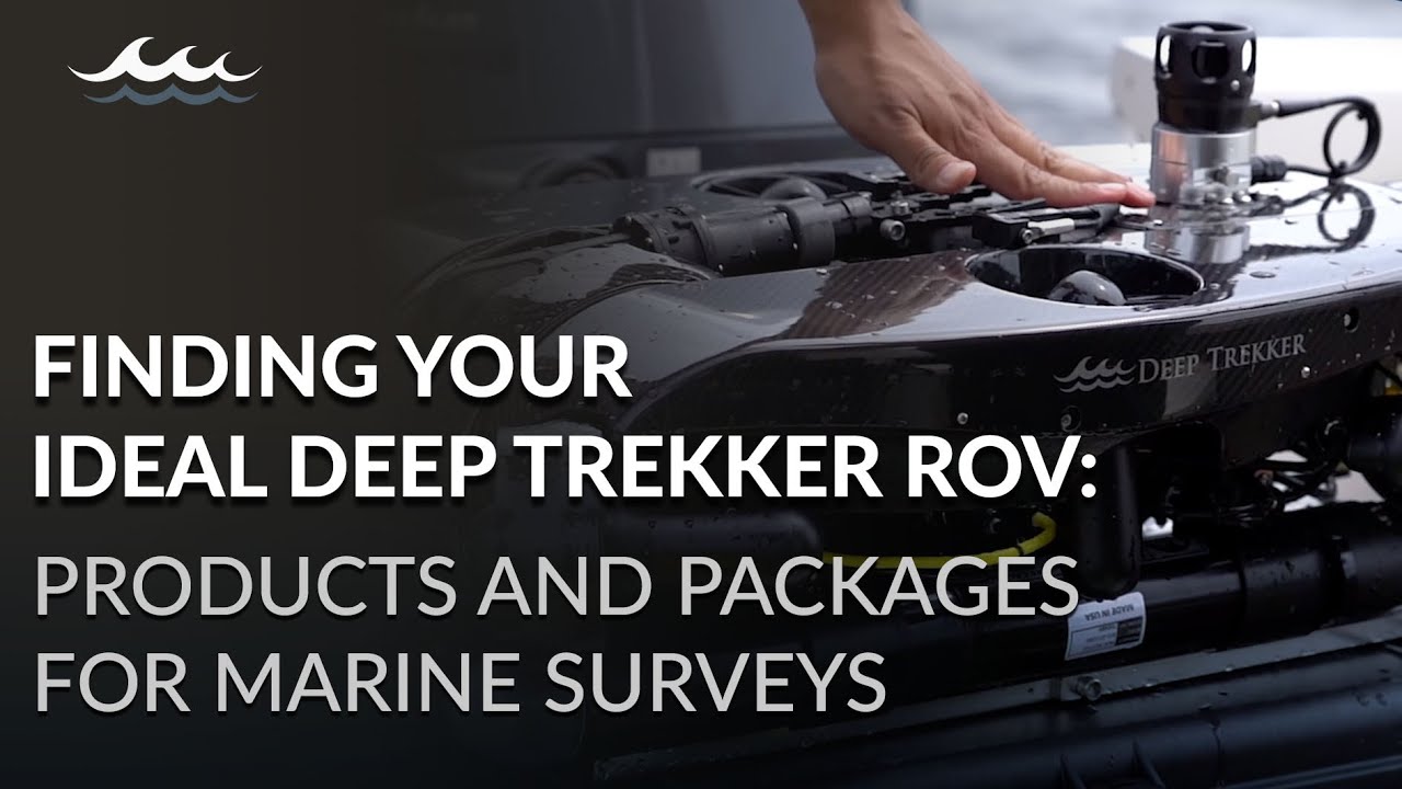 Finding Your Ideal Deep Trekker ROV: Products and Packages for Marine Surveys