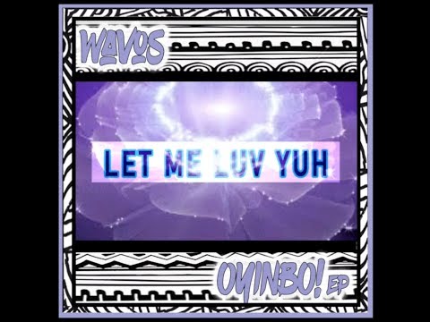 Wavos - Let Me Luv Yuh (feat. Yung L) LYRIC VIDEO
