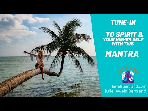 Tune-In to Spirit with the Adi Mantra: Ong Namo Guru Dev Namo