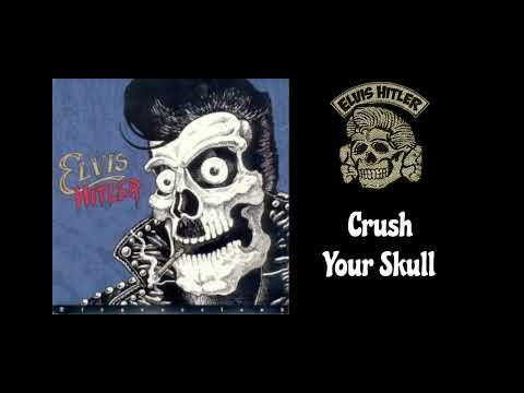 Elvis Hitler - Crush Your Skull