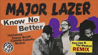 Major Lazer - Know No Better (Dua Lipa &amp; The Weeknd Remix)