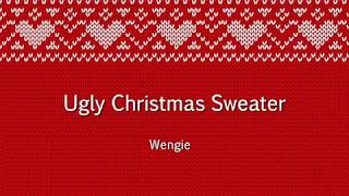 Wengie - Ugly Christmas Sweater (Lyrics)