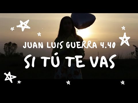 Juan Luis Guerra Y 4.40 - Si Tú Te Vas (Con Letra)