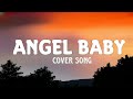 Angel Baby (Lyrics)Cover song👌❤ #angelbaby #troyesivan #trending #song #Lyrics