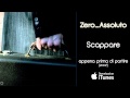 Zero Assoluto - Scappare - Appena prima di ...