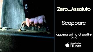Zero Assoluto - Scappare - Appena prima di partire (2007)