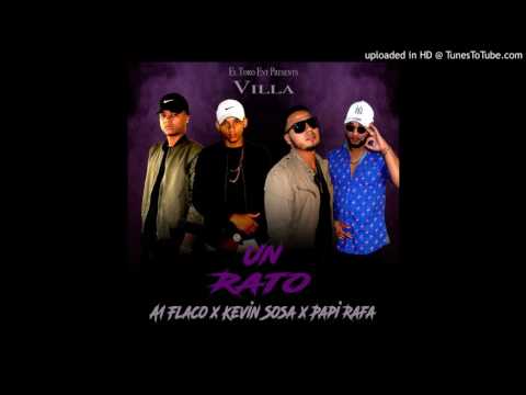 Un Rato - Villa Feat. A1  Flaco x kevin Sosa x Papi Rafa (prod.CLAZZIK BEATS)
