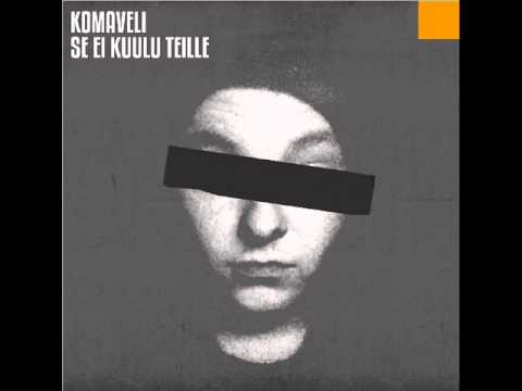 Komaveli - Se ei kuulu teille