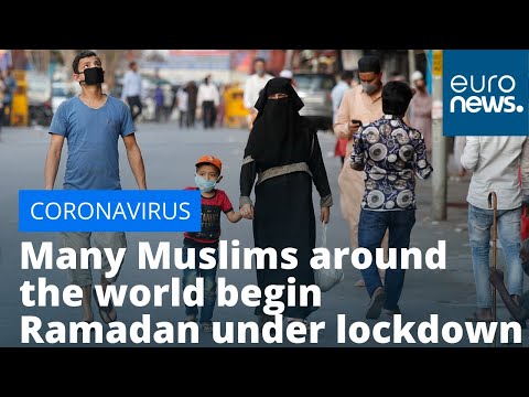 Many Muslims around the world begin Ramadan under lockdown