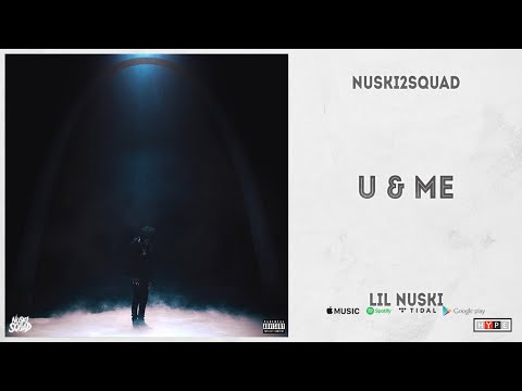 NUSKI2SQUAD - "U & Me" (Lil Nuski)