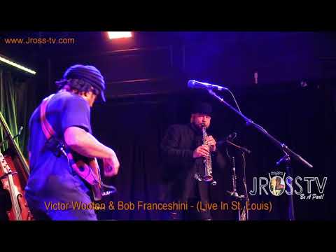 James Ross @ Victor Wooten & Bob Franceshini - "Duo Gruv" - www.Jross-tv.com (St. Louis)