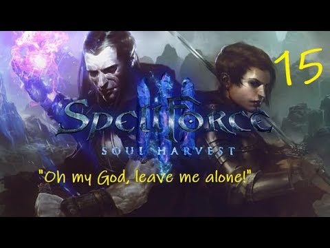 SpellForce 3: Soul Harvest ~ A Bloody Massacre (Part 15)
