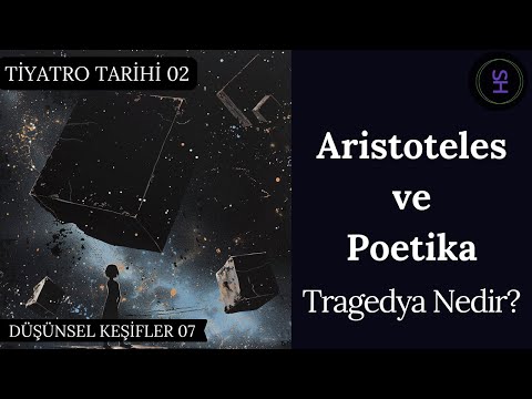 Aristoteles Poetika Felsefesi | Tragedya Nedir? | Tiyatro Tarihi 02