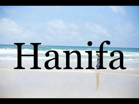How To Pronounce Hanifa🌈🌈🌈🌈🌈🌈Pronunciation Of Hanifa