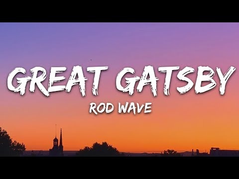 Rod Wave - Great Gatsby (Lyrics)