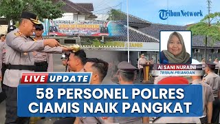 Momentum Penghargaan atas Dedikasi dan Kinerja Anggota, 58 Personel Polres Ciamis Naik Pangkat